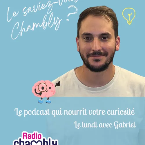 Le saviez-vous Chambly ?